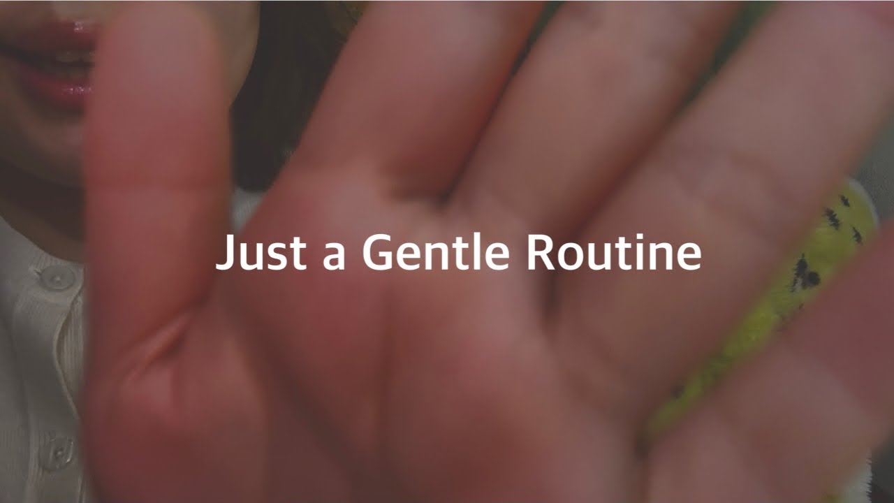 I’ll Take Care of YouJust a Gentle Routine ASMR