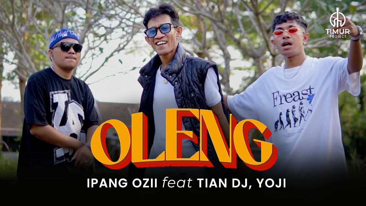 OLENG - IPANG OZII FT. TIAN DJ, YOJI (Official Music Video)