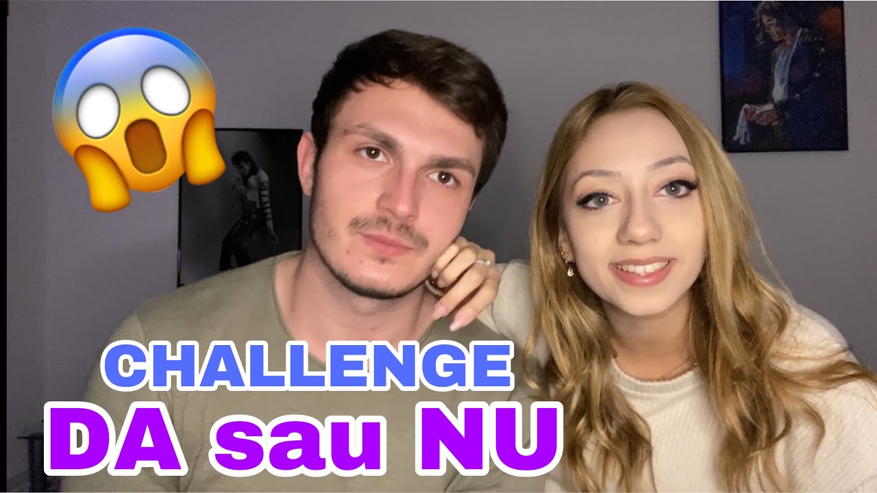 DA sau NU - CHALLENGE (m-a mințit)