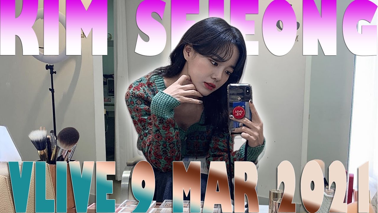 KIM SEJEONG (김세정) | VLIVE 20210309