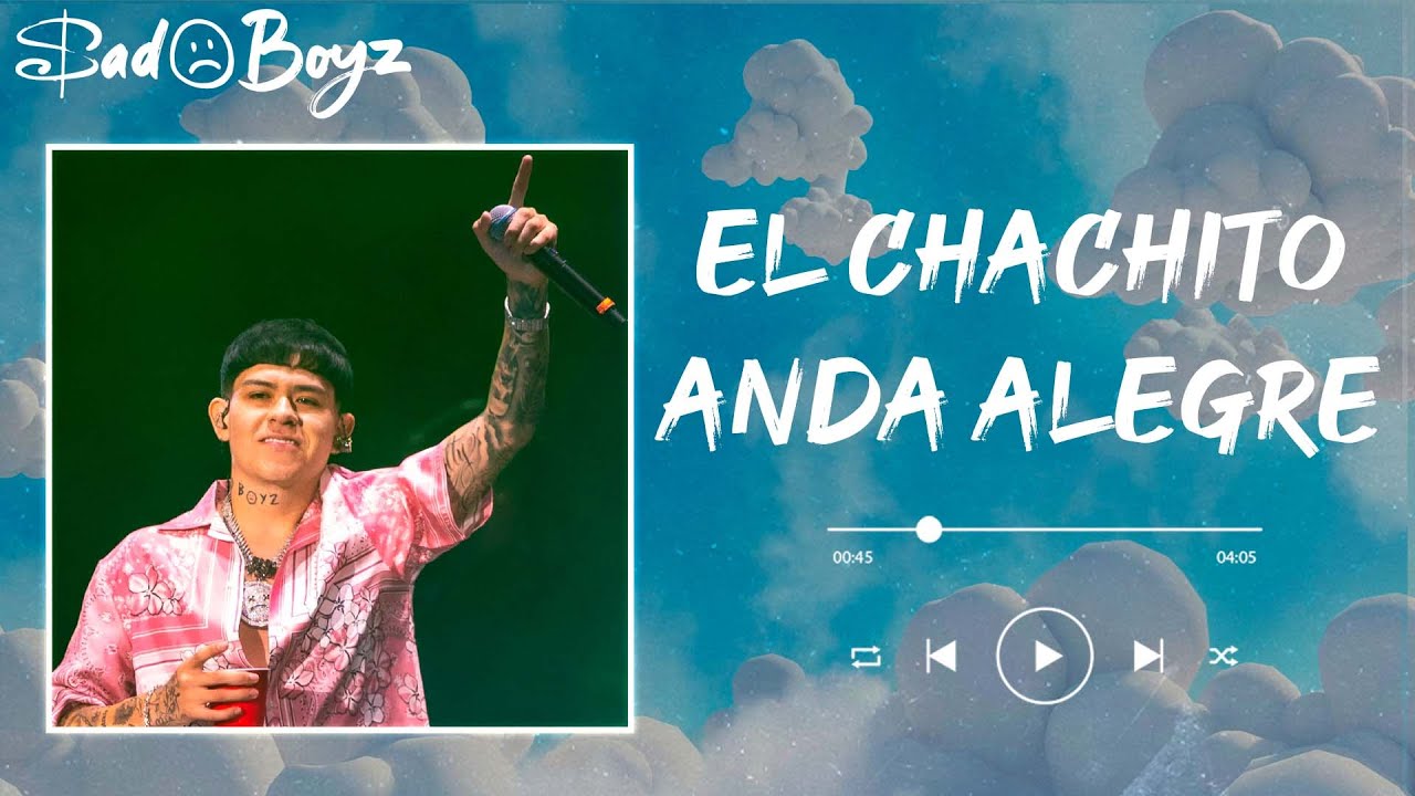JUNIOR H - El Chachito Anda Alegre (letra)