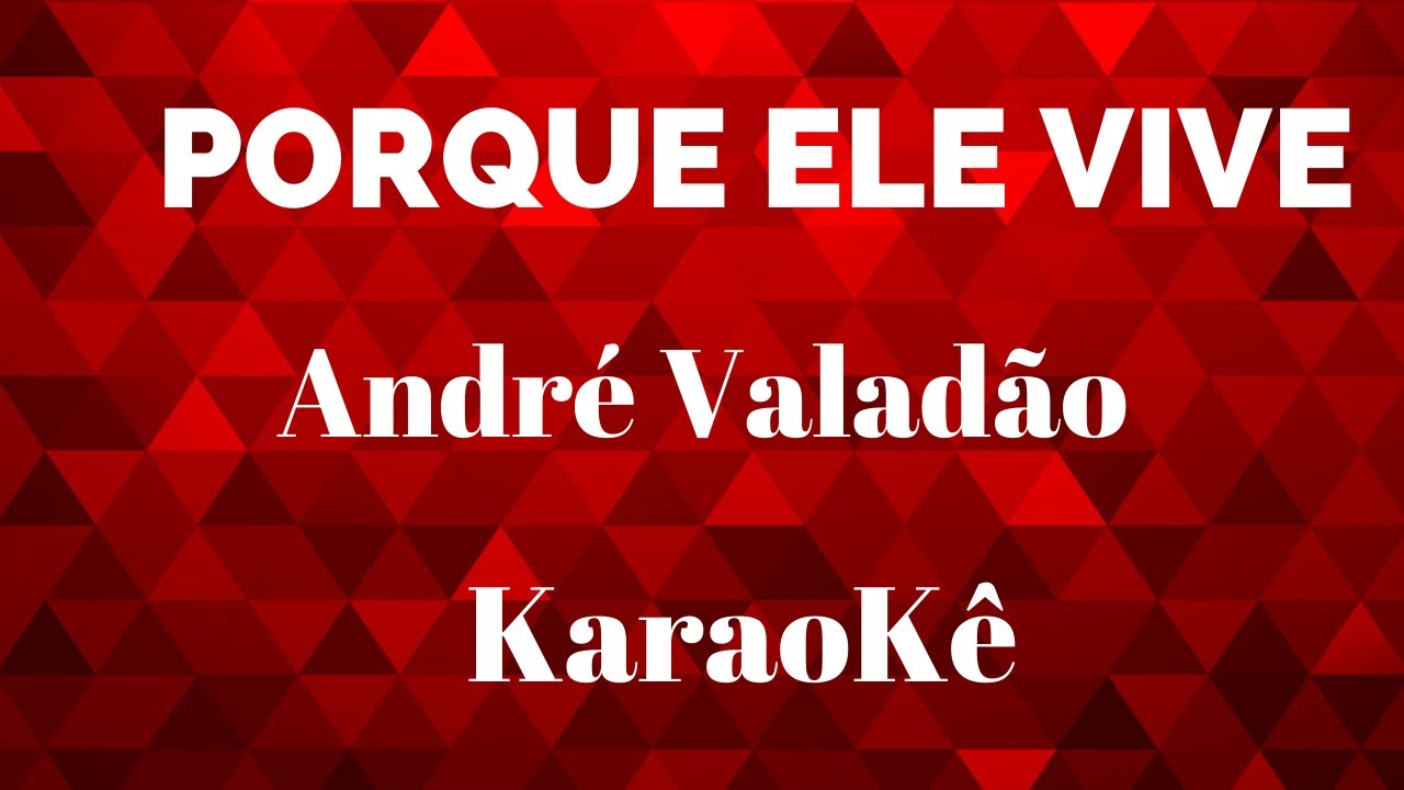 porque ele vive - Harpa Cristã  André Valadão ( Karaokê )