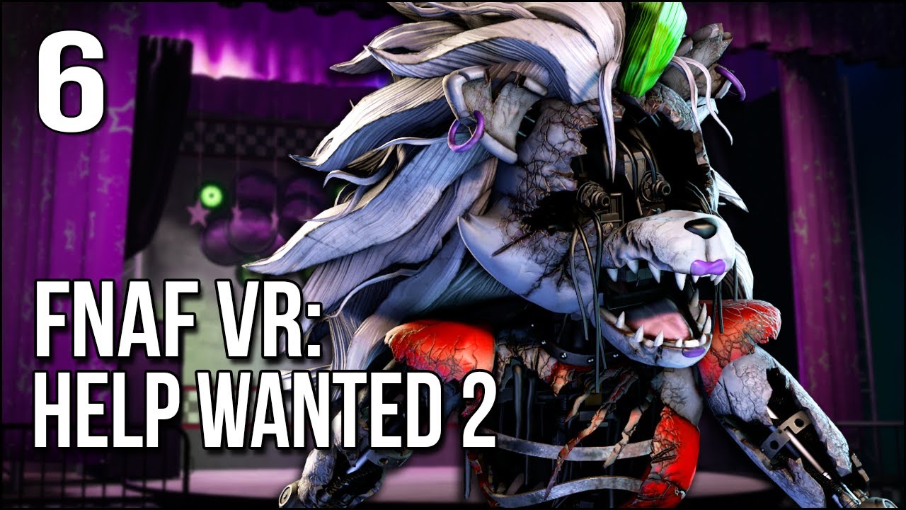 FNAF VR: Help Wanted 2 | Part 6 | Simping For A Broken, Terrifying Roxy
