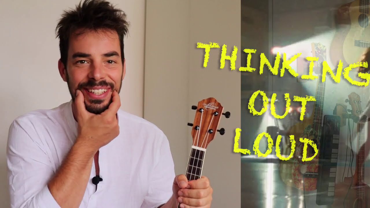 THINKING OUT LOUD - Ukulele Tutorial not easy but sounds good - Ed Sheeran