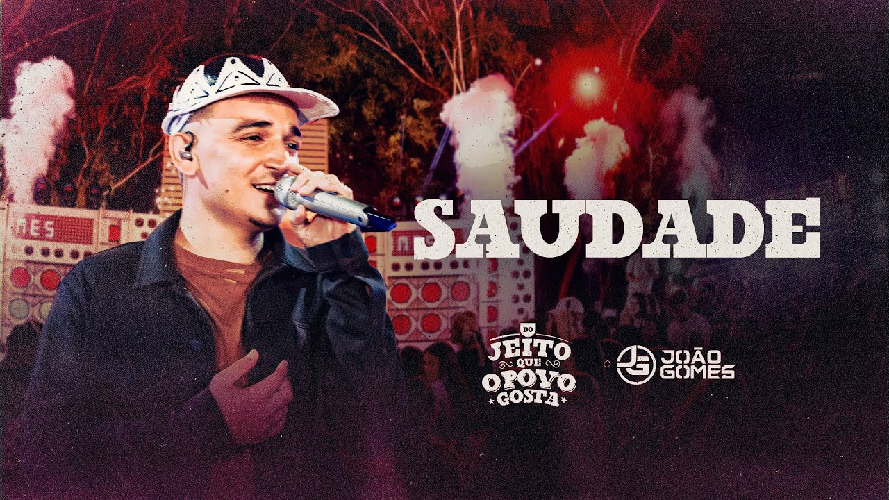 João Gomes Cantor - SAUDADE - João Gomes (Do Jeito que O Povo Gosta)