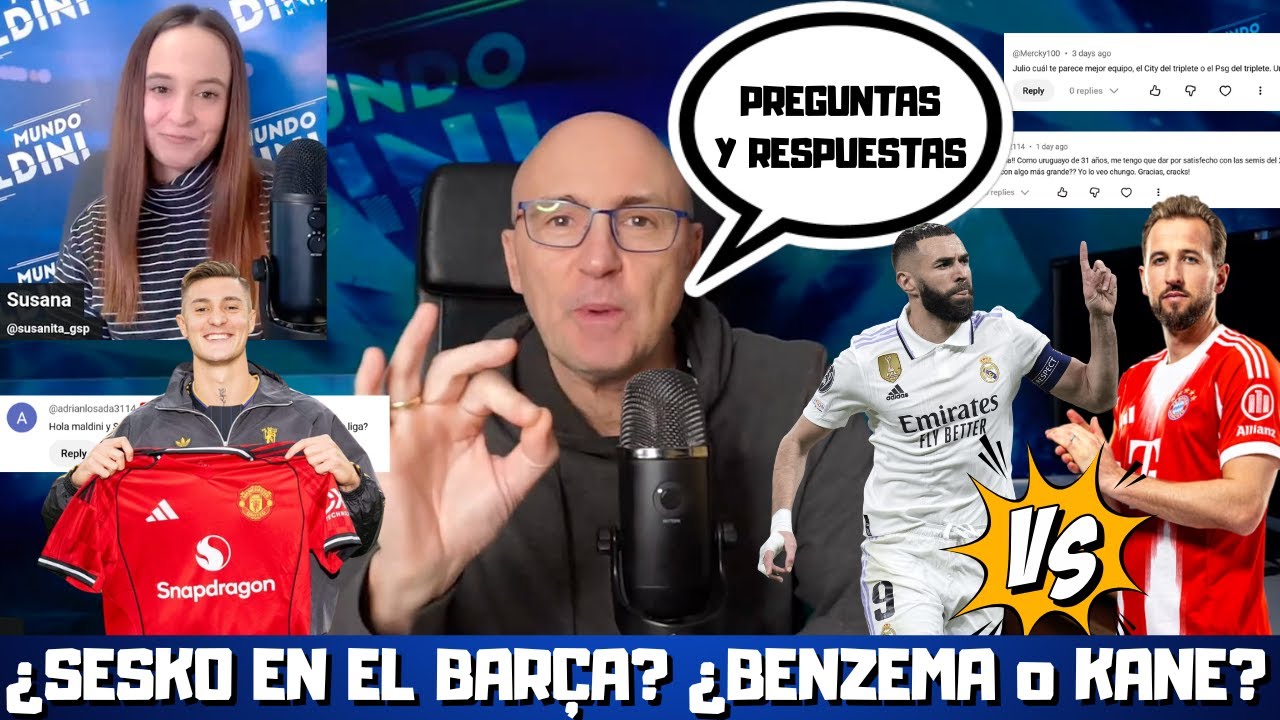 ¿SESKO AL BARCELONA? ¿BENZEMA o KANE? ¿TRIPLETE DEL PSG 2025 O DEL CITY 2023? PREGUNTAS Y RESPUESTAS