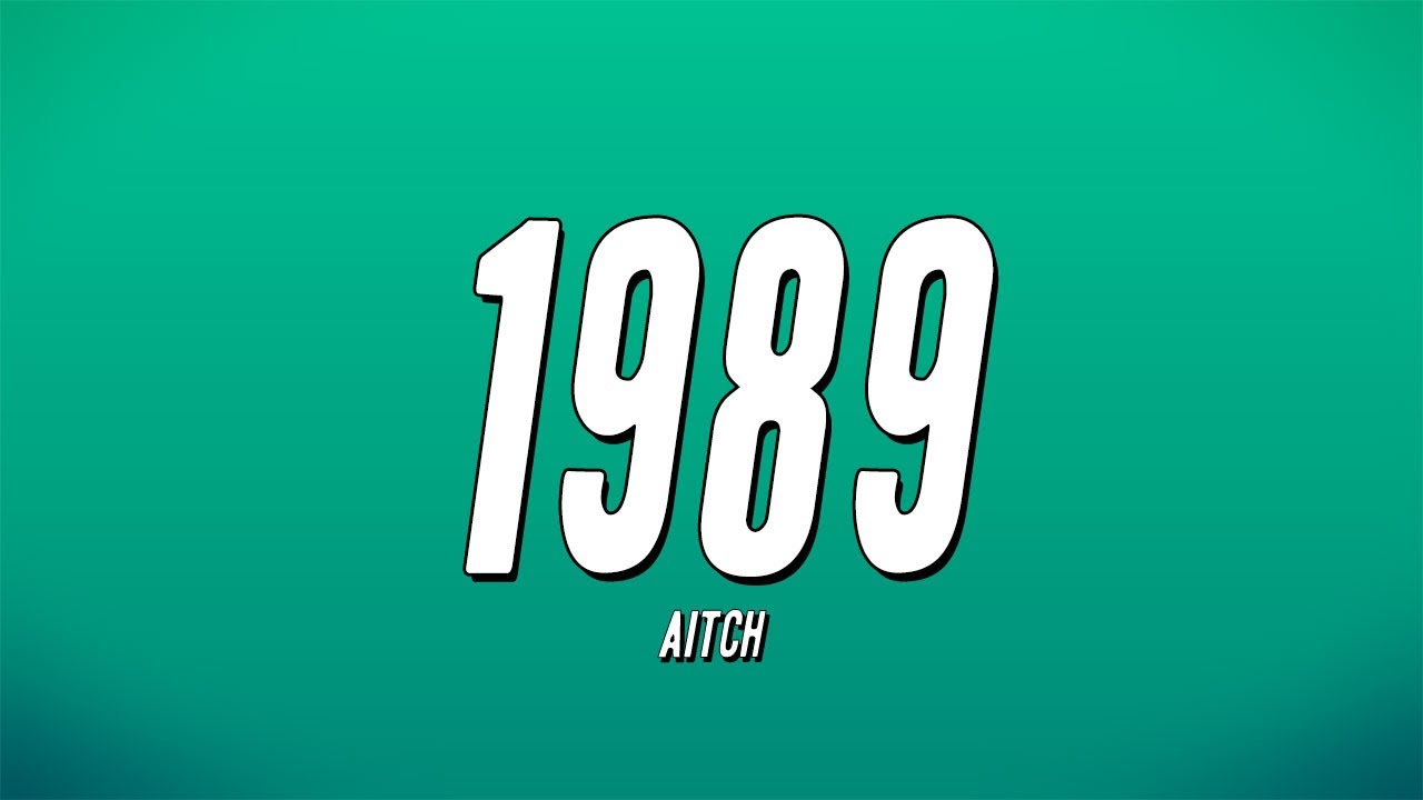 Aitch - 1989 (Lyrics)