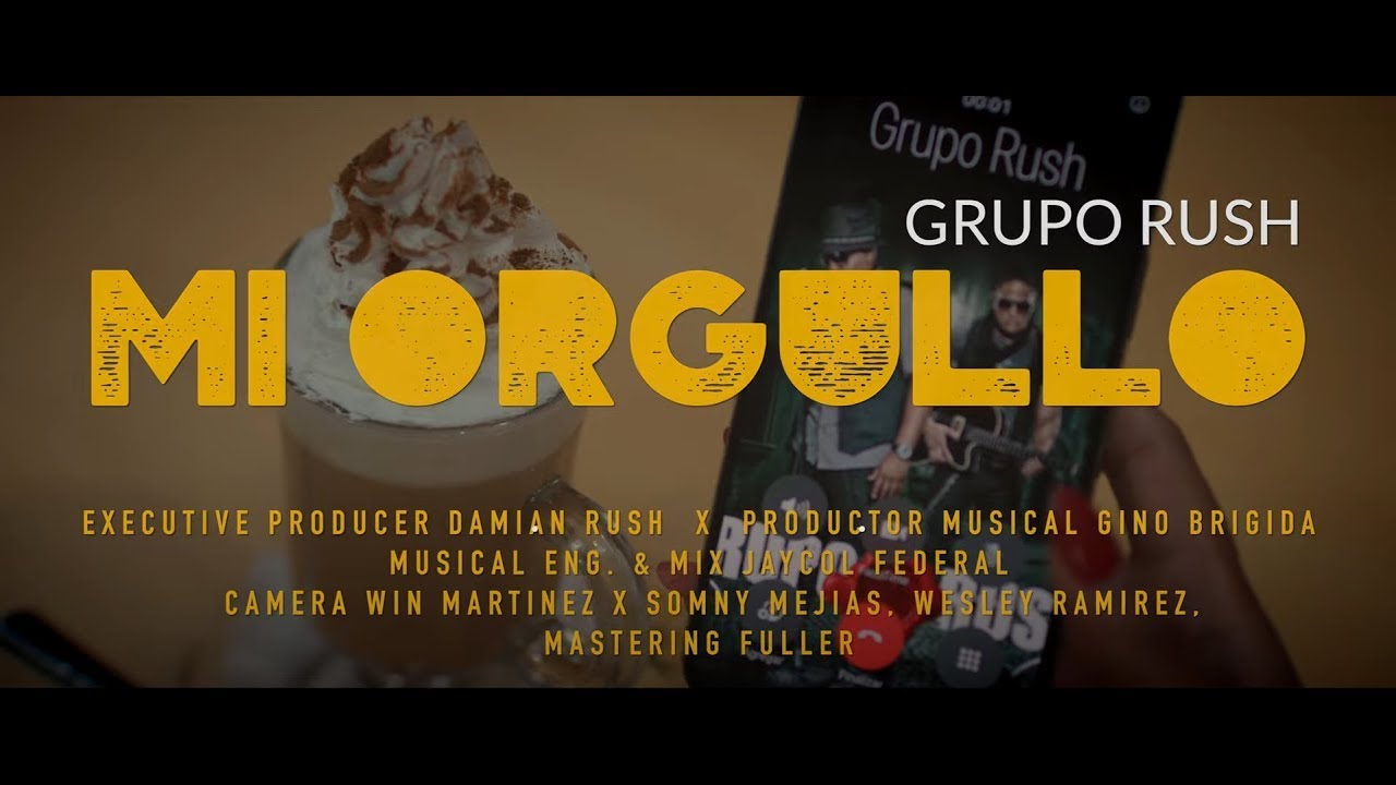 Grupo Rush- MI ORGULLO [OFFICIAL VIDEO]