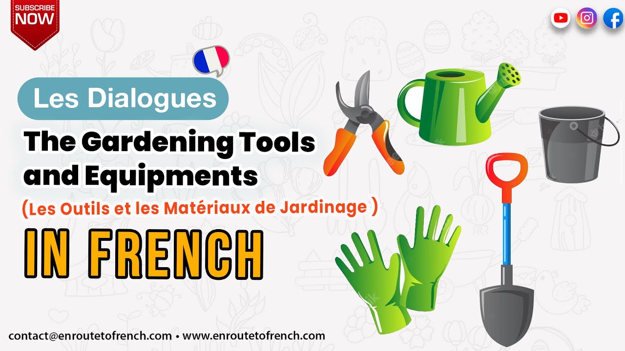 French Vocabulary-Gardening tools/Equipment: Le vocabulaire-Les Outils & Les Matériaux de Jardinage