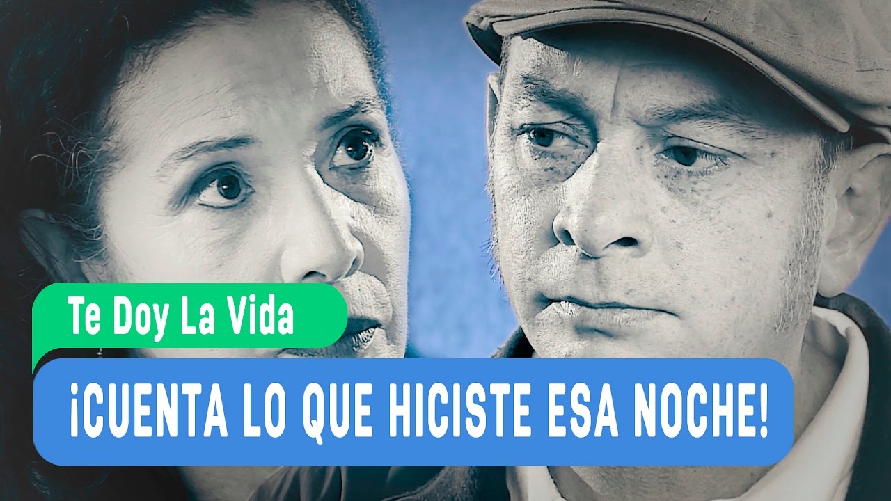 Te doy la vida - ¡Cuenta lo que hiciste esa noche! - Mejores Momentos / Capítulo 155