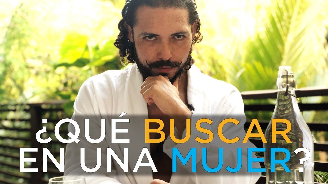 ¿QUÉ BUSCAR EN UNA MUJER? NADIE HABLA DE ESTO 
