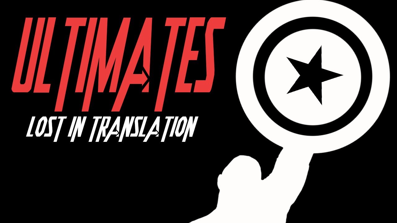 THE ULTIMATES [LOST IN TRANSLATION]