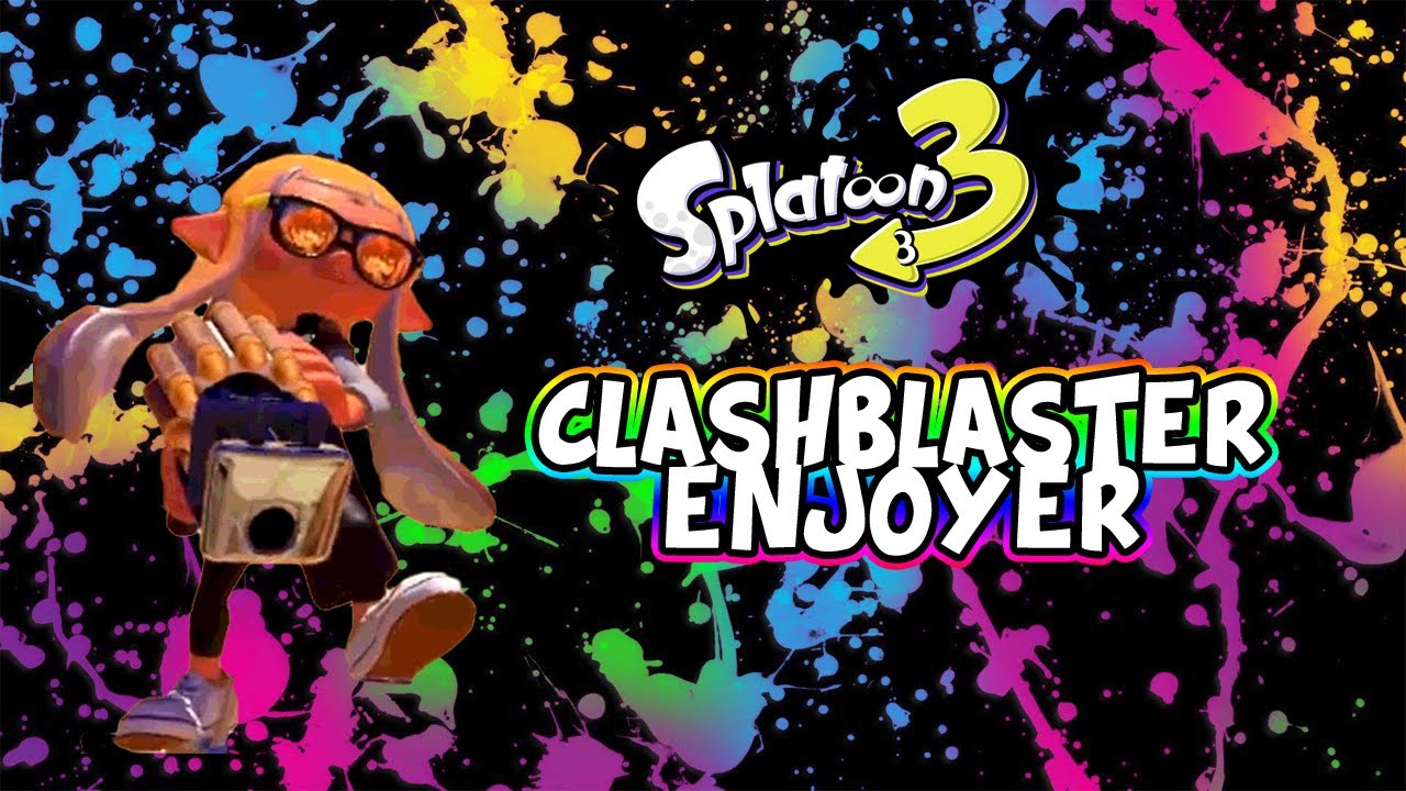 Splatoon 3 - When you're a Clash Blaster ENJOYER!