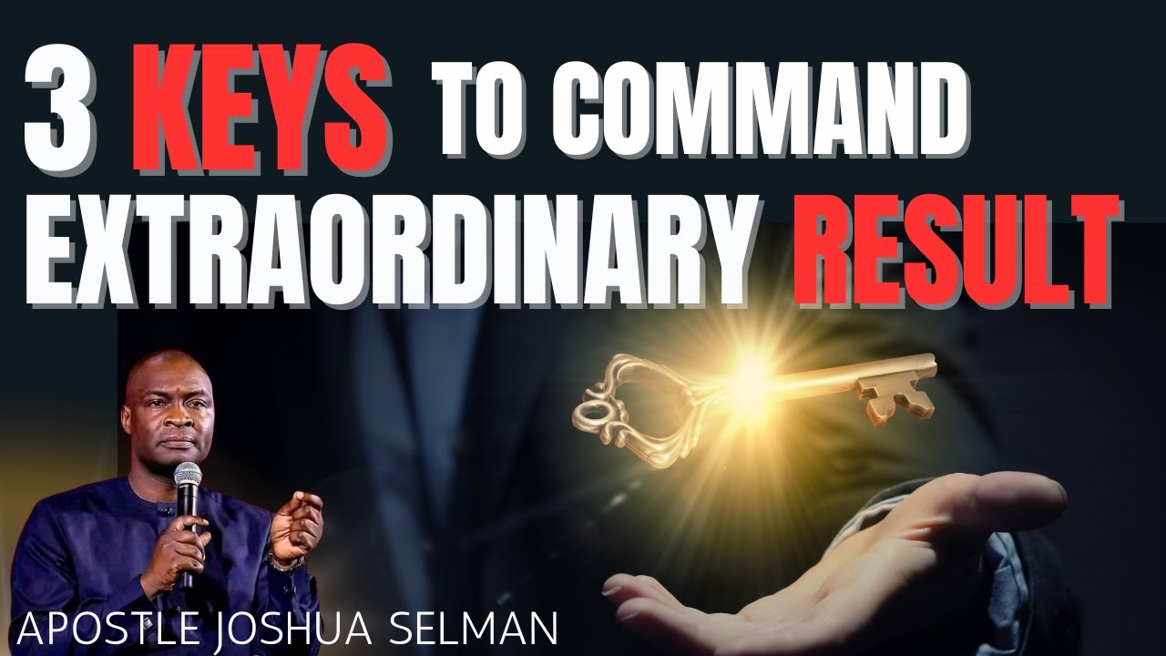HOW TO COMMAND EXTRAORDINARY RESULT | APOSTLE JOSHUA SELMAN