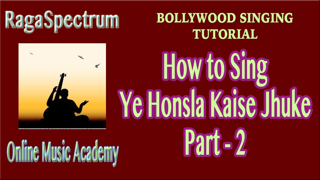 How To Sing YE HONSLA KAISE JHUKE (BILAVAL - Part 2) | RagaSpecrtum Online Music Academy