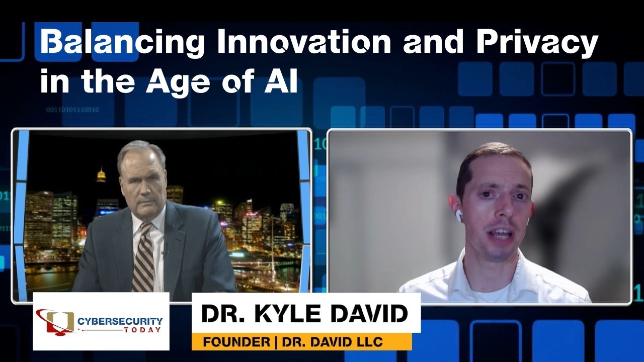 Cybersecurity Today TV - Ep 72 - Balancing Innovation and Privacy in the Age of AI