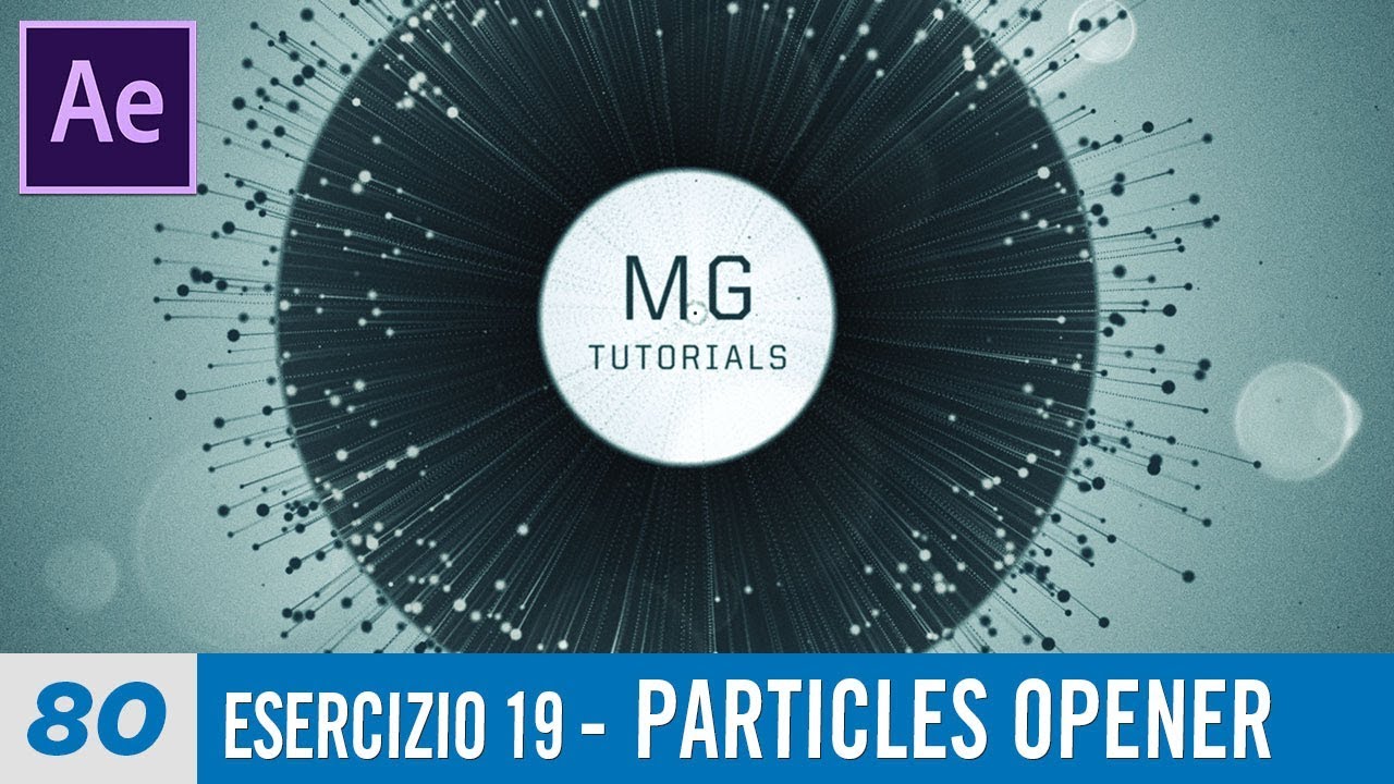 Corso After Effects 80 Esercizio 19 Particles Opener