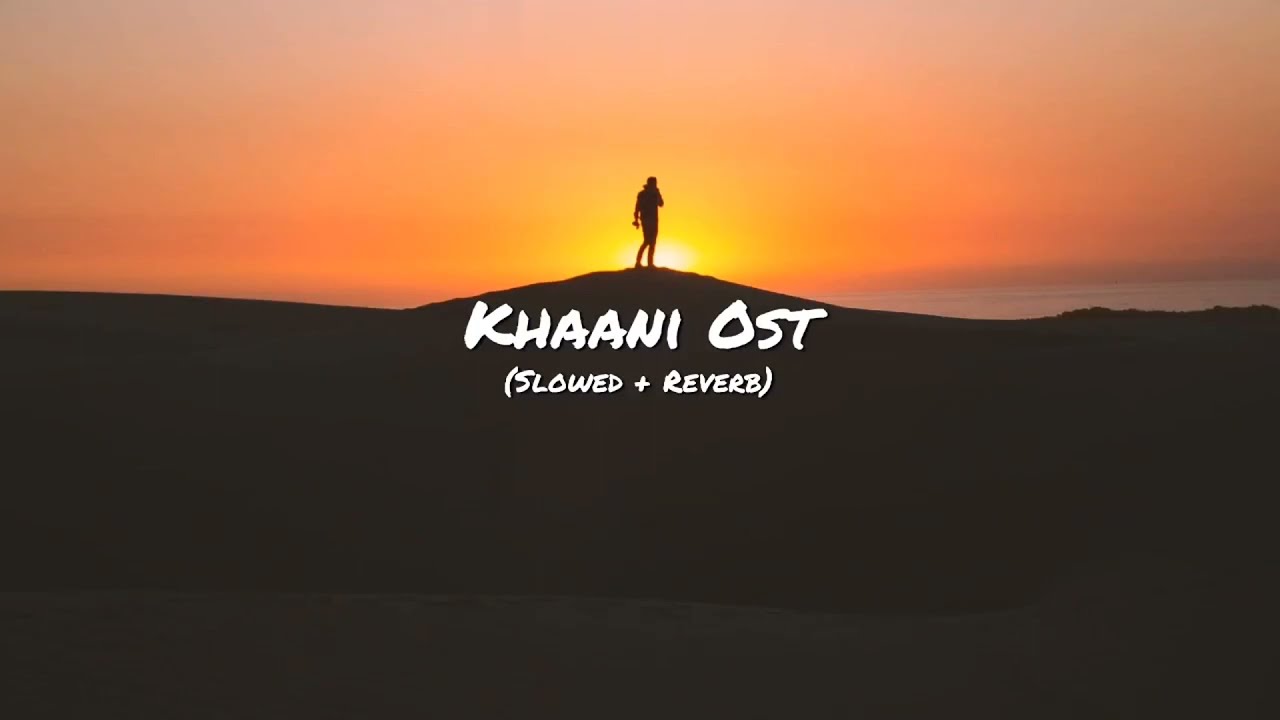 Khaani Ost (Slowed + Reverb) | By Rahat Fateh Ali Khan | Presented to you by Music Tube