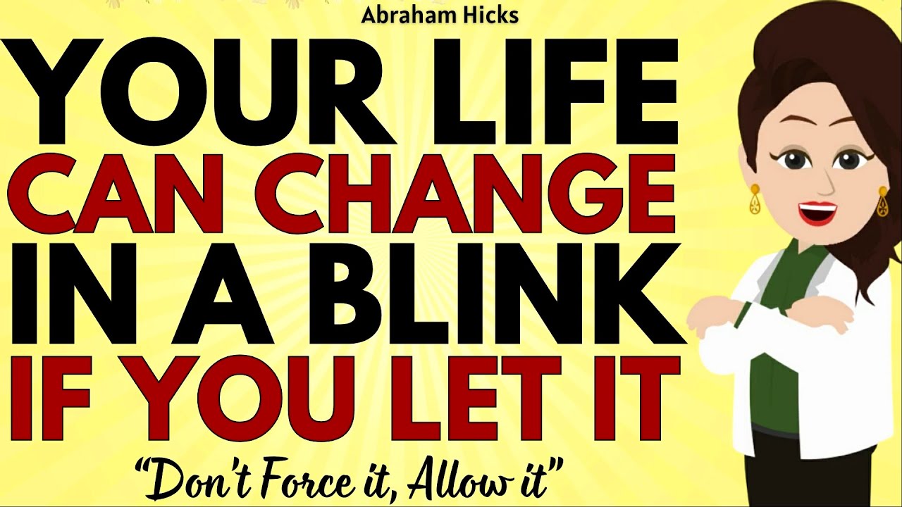 Your Life can Change in a Blink if You Just Let it ✅Abraham Hicks 2026