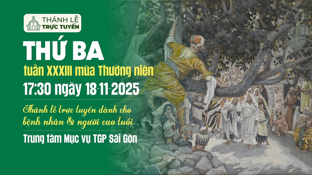 THỨ BA TUẦN XXXIII M&Ugrave;A THƯỜNG NI&Ecirc;N | 17:30 NG&Agrave;Y 18-11-2025 | TRUNG T&Acirc;M MỤC VỤ TGPSG