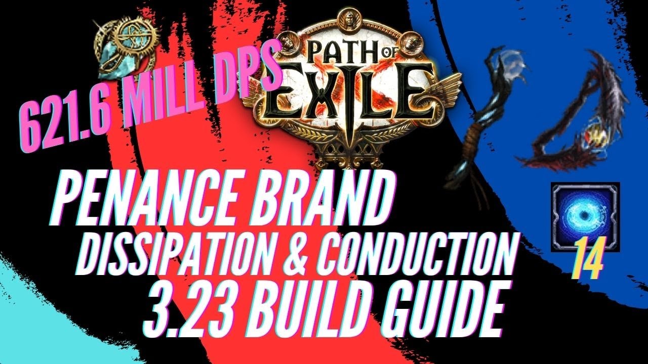 Path Of Exile - Penance Brand Of Dissipation / Conduction 3.23 Build Guide - 14 Power Charges