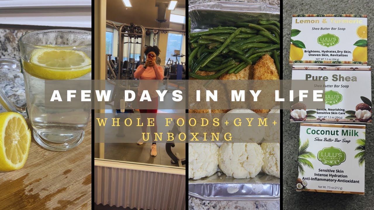 A FEW REALISTIC DAYS IN MY LIFE|| Gym + Whole Foods Family Meals + Lulu’s Soap Unboxing + Meal prep 