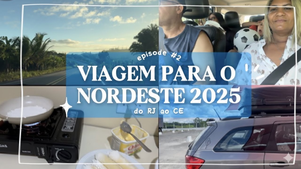 VIAGEM PARA O NORDESTE 2025 — DO RJ AO CE — DIÁRIO DE VIAGEM #3