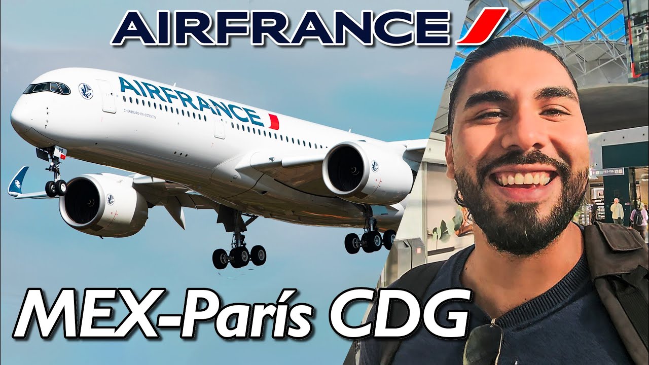 ¡Viajé a París en los NUEVOS A350-900 de Air France! | Review de viaje