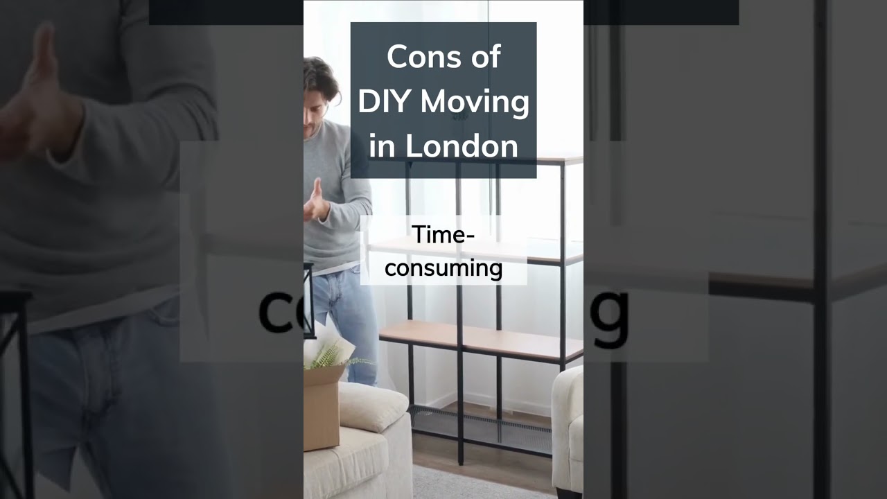 DIY Moving in London | Man and Van London | House Removals London |Pros and Cons| Moving Tips London