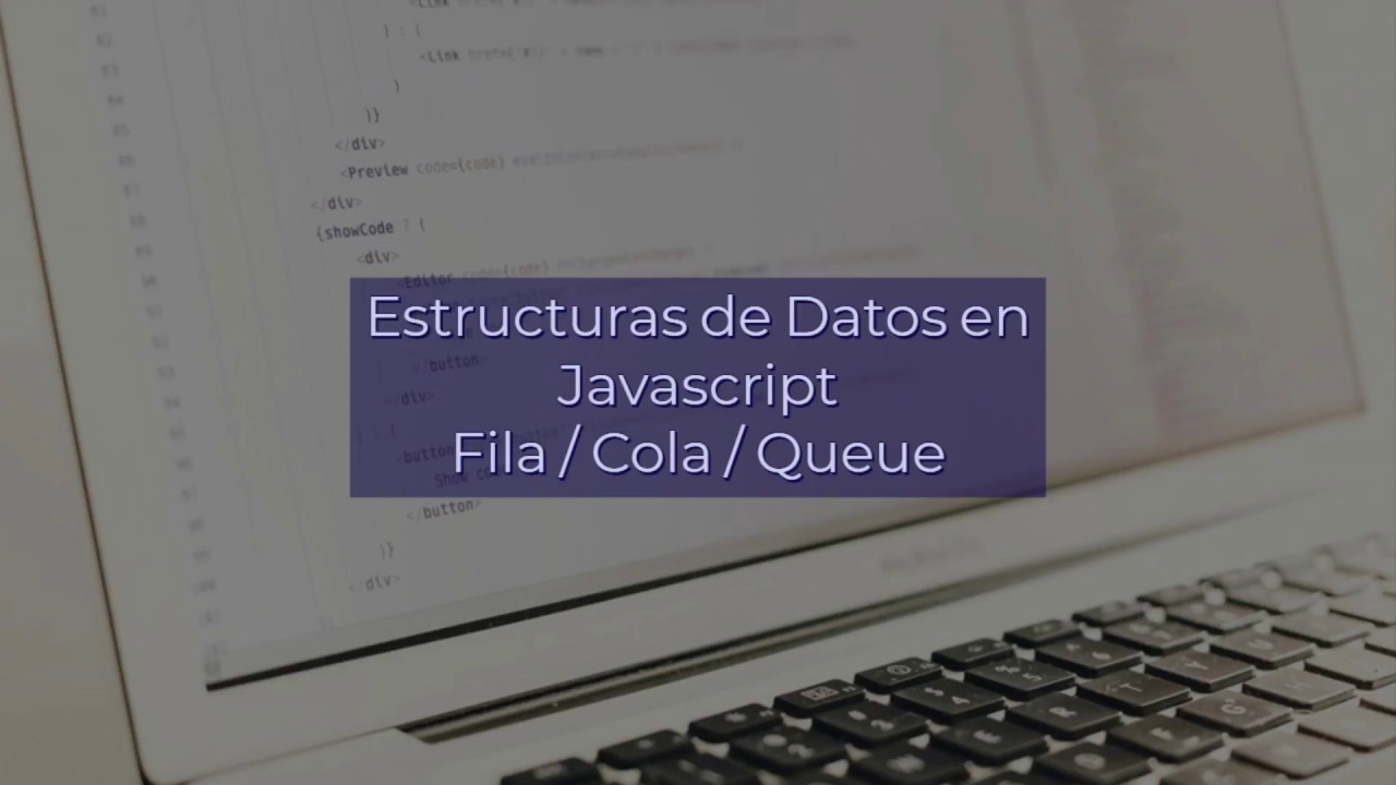 Estructuras de Datos en Javascript #02 - Fila / Cola