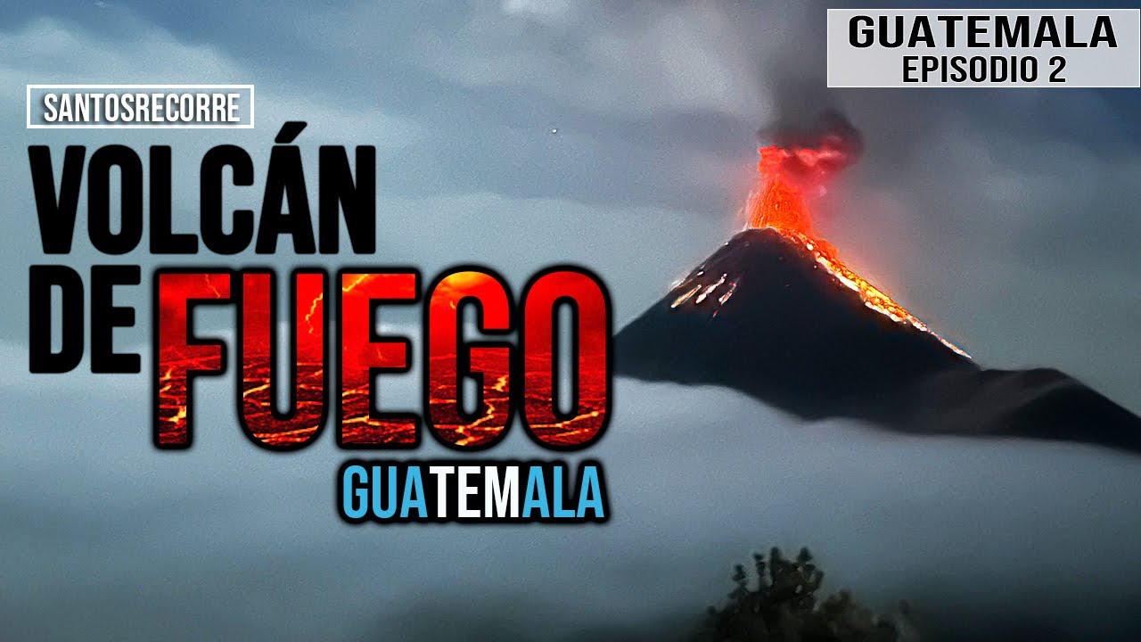 🌋 GUATEMALA 2 ▶︎ Subí al INCREÍBLE VOLCÁN DE FUEGO 😱 ¿Cuánto cuesta? ¿Qué debo considerar?