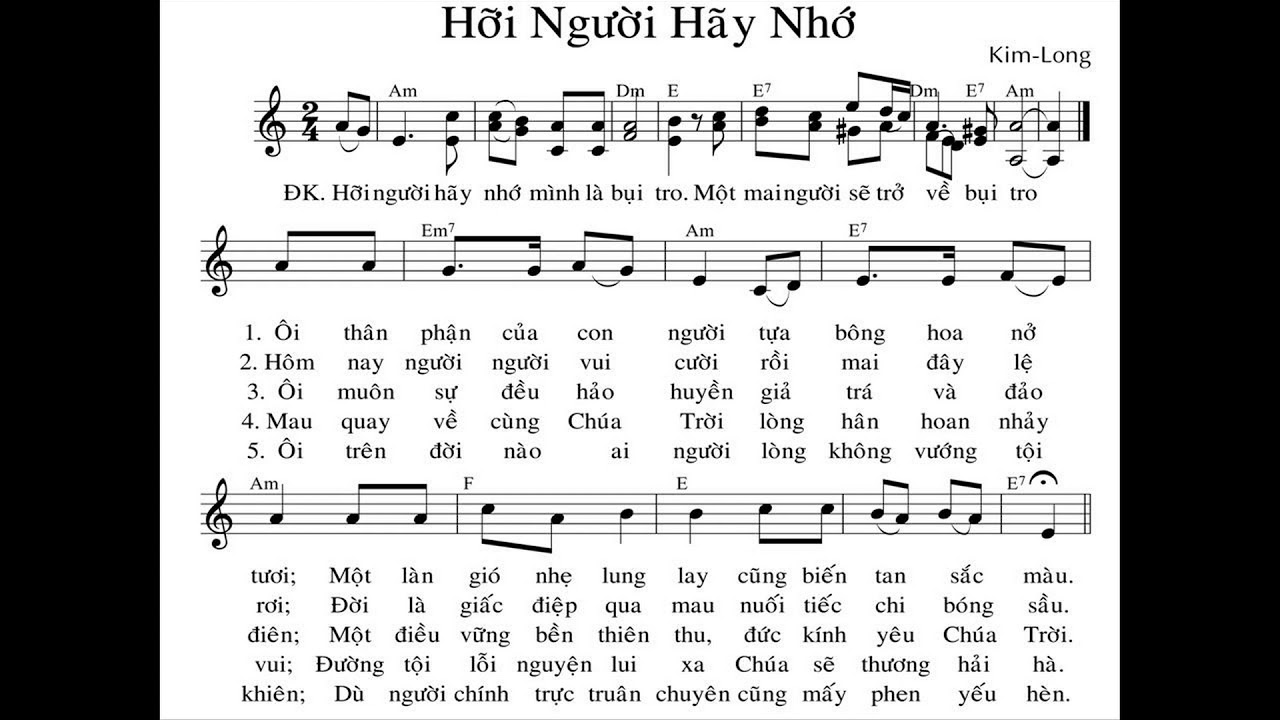 Hỡi người hãy nhớ mình là bụi tro, một mai người sẽ trở về bụi tro  Ôi thân phận của con người tựa b
