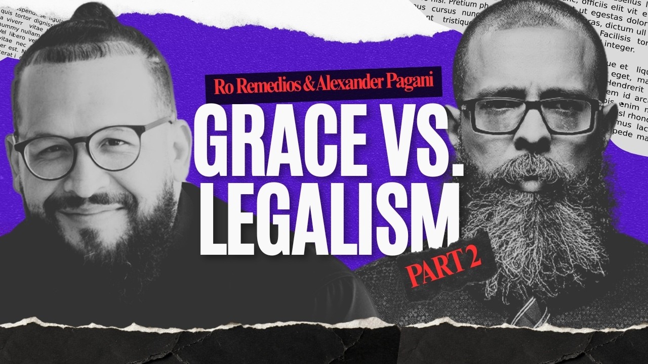 Łaska kontra legalizm (część 2) Rozmowa z @IAmRoRemedios i @alexanderpaganilive