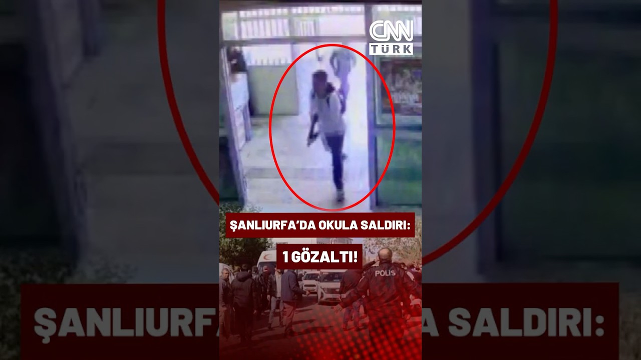 Şanlıurfa'da Okula Saldırı: 1 G&ouml;zaltı, 4 Kişi G&ouml;revden Alındı!