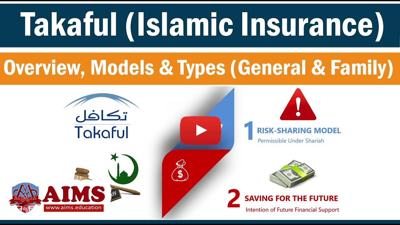 What is Takaful? Islamic Insurance Meaning, Principles, Models & Types | AIMS Education