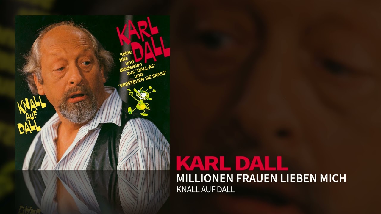 Karl Dall - Millionen Frauen lieben mich (Official Audio)