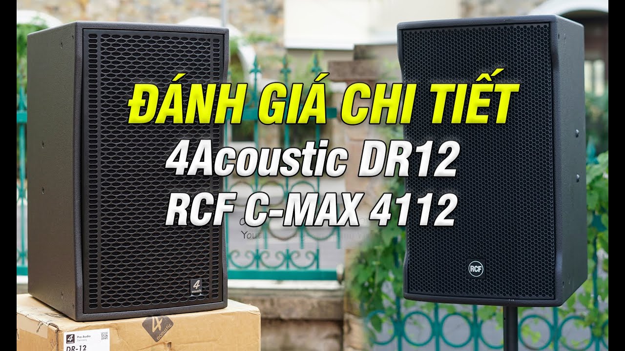 So S&aacute;nh RCF 4112 & 4Acoustic DR12 - N&ecirc;n Chọn Loa N&agrave;o ?