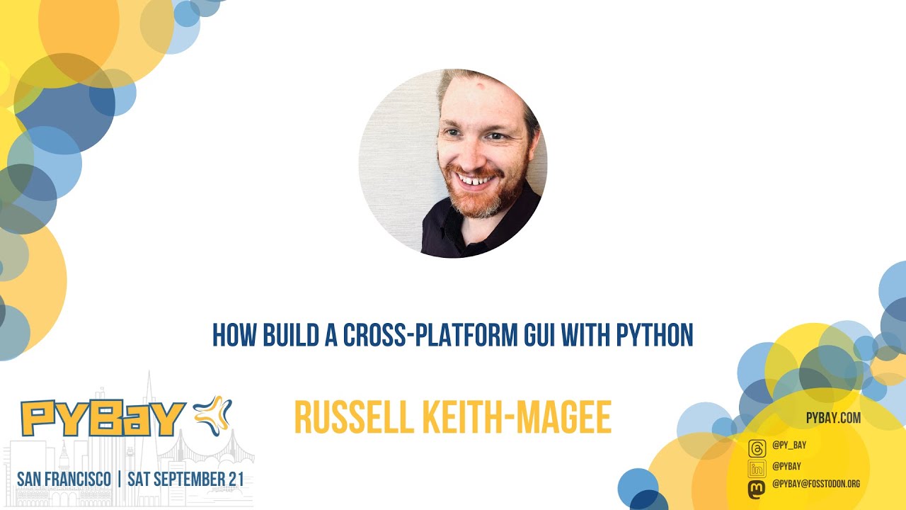 How to build a cross platform GUI with Python &mdash; Russell Keith Magee (PyBay 2024)