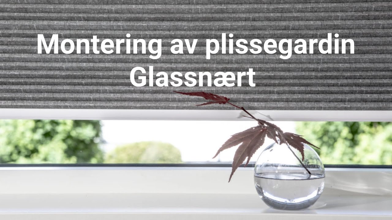 Montering av Plissegardin Glassnært