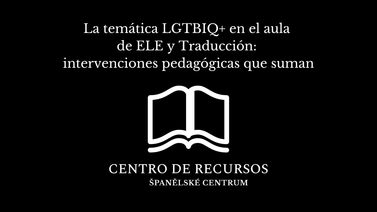 La temática LGTBIQ+ en el aula de ELE y Traducción: intervenciones pedagógicas que suman