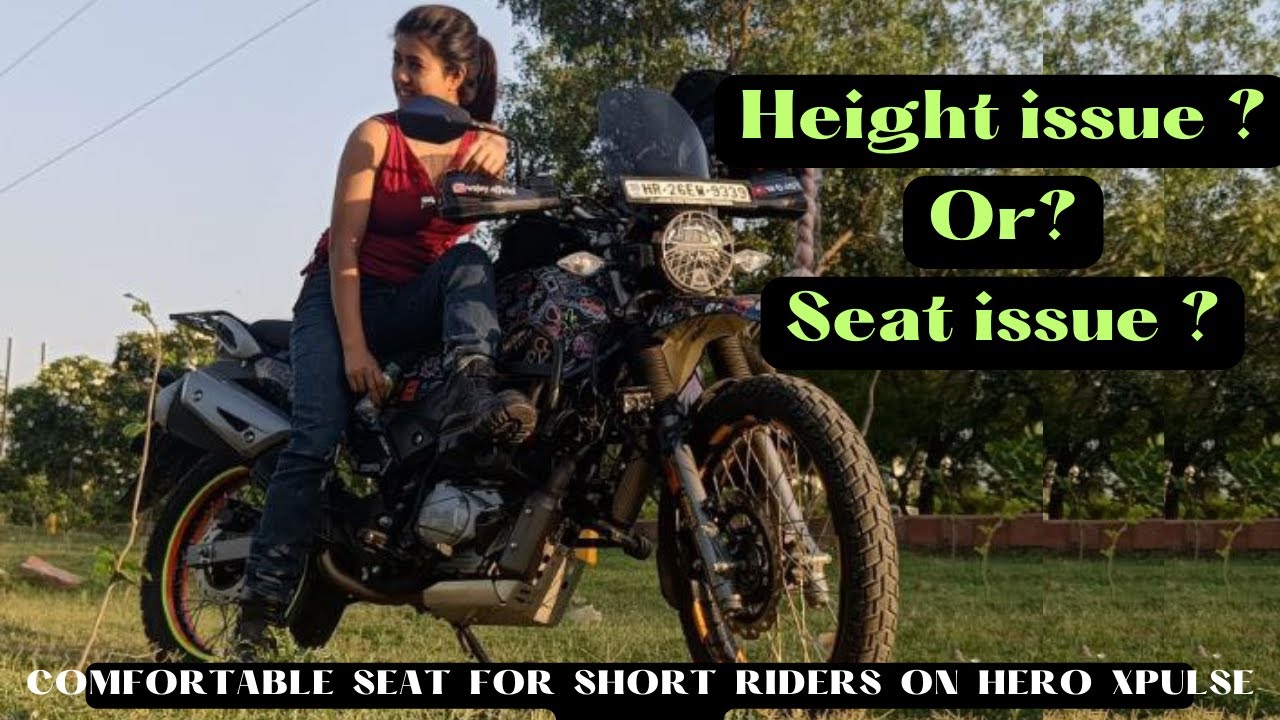 where to get Xpulse best SEAT modified for extreme short height riders ?