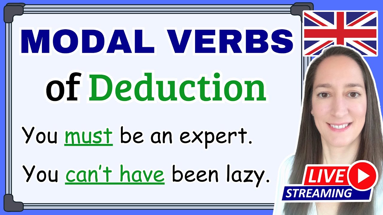 English Modal Verbs of Deduction - Must, May, Might, Could, Can't - English Grammar Lesson Live
