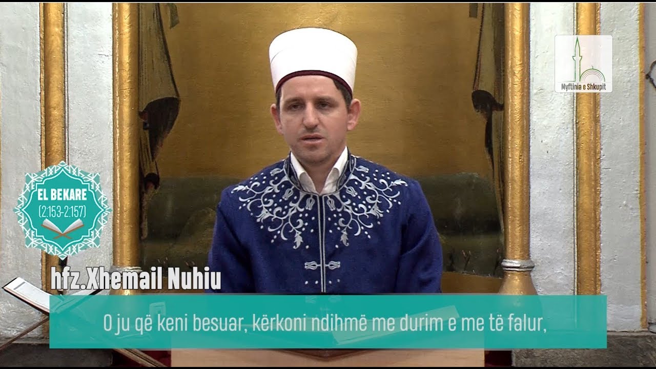 MYFTINIA SHKUP | LEXIM KUR'ANI ( hfz.Xhemail Nuhiu - El Bekare 153-157; Ed Duha 1 -11)
