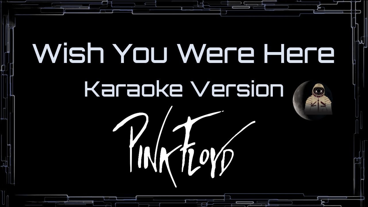 Pink Floyd • Wish You Were Here (CC) [Karaoke Instrumental Lyrics]