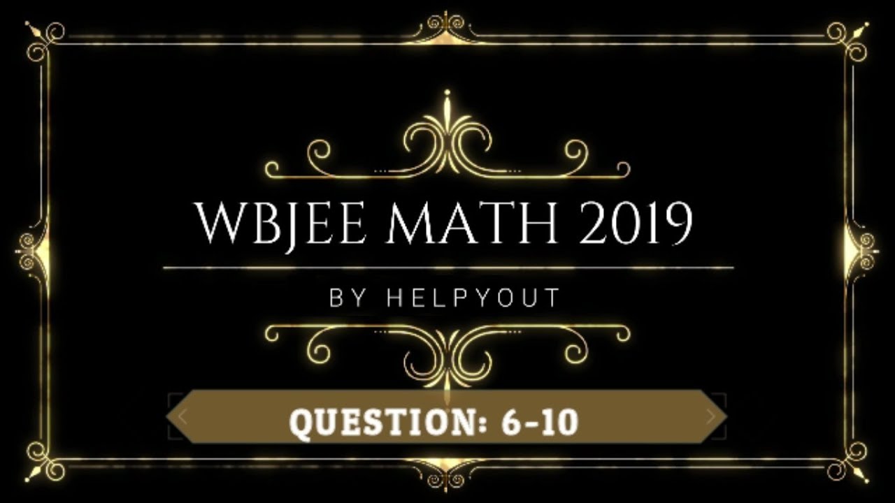 WBJEE Math Question & Answer 2019  (Question: 6-10)
