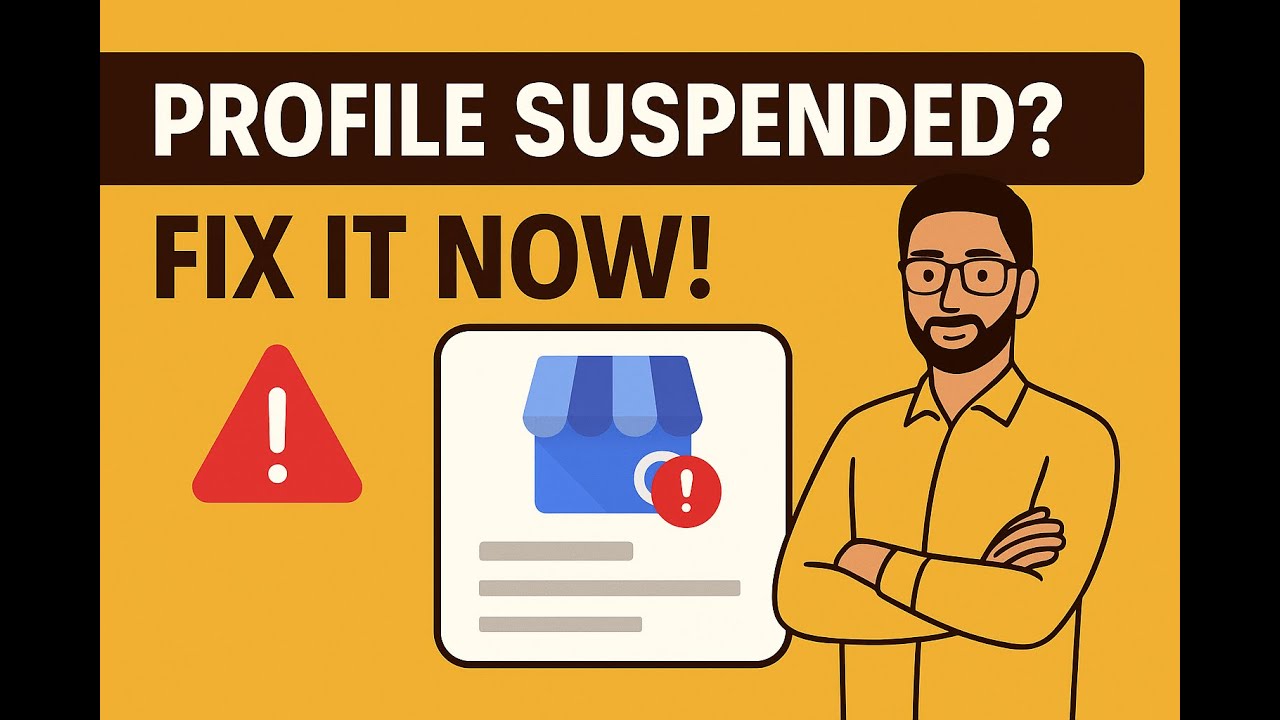 Google Business Profile Suspended? Step-by-Step Guide to Reinstatement (2025)
