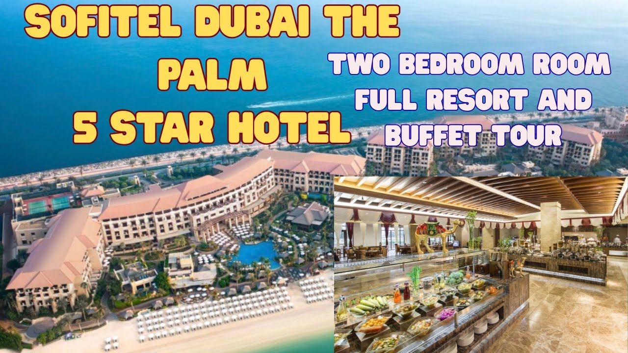Sofitel Dubai The Palm: полный обзор курорта, люкс с 2 спальнями, наши впечатления.