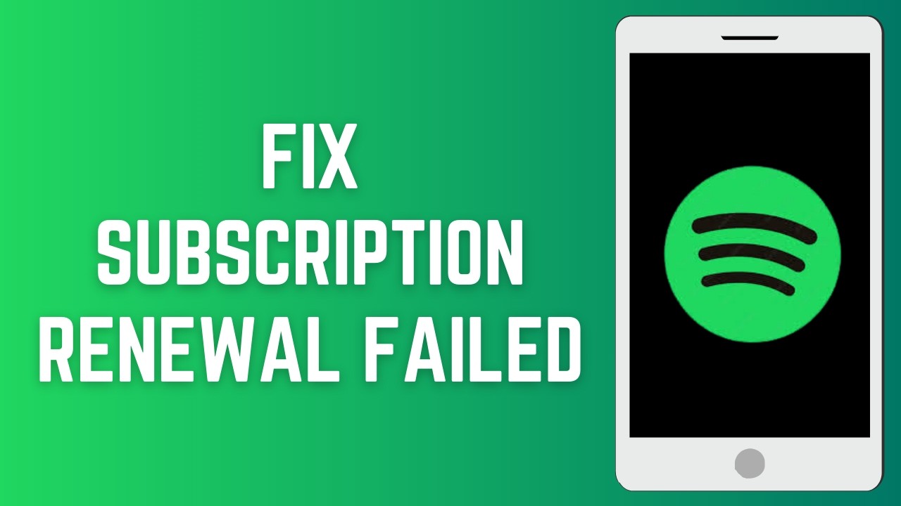How to Fix Subscription Renewal Failed on Spotify