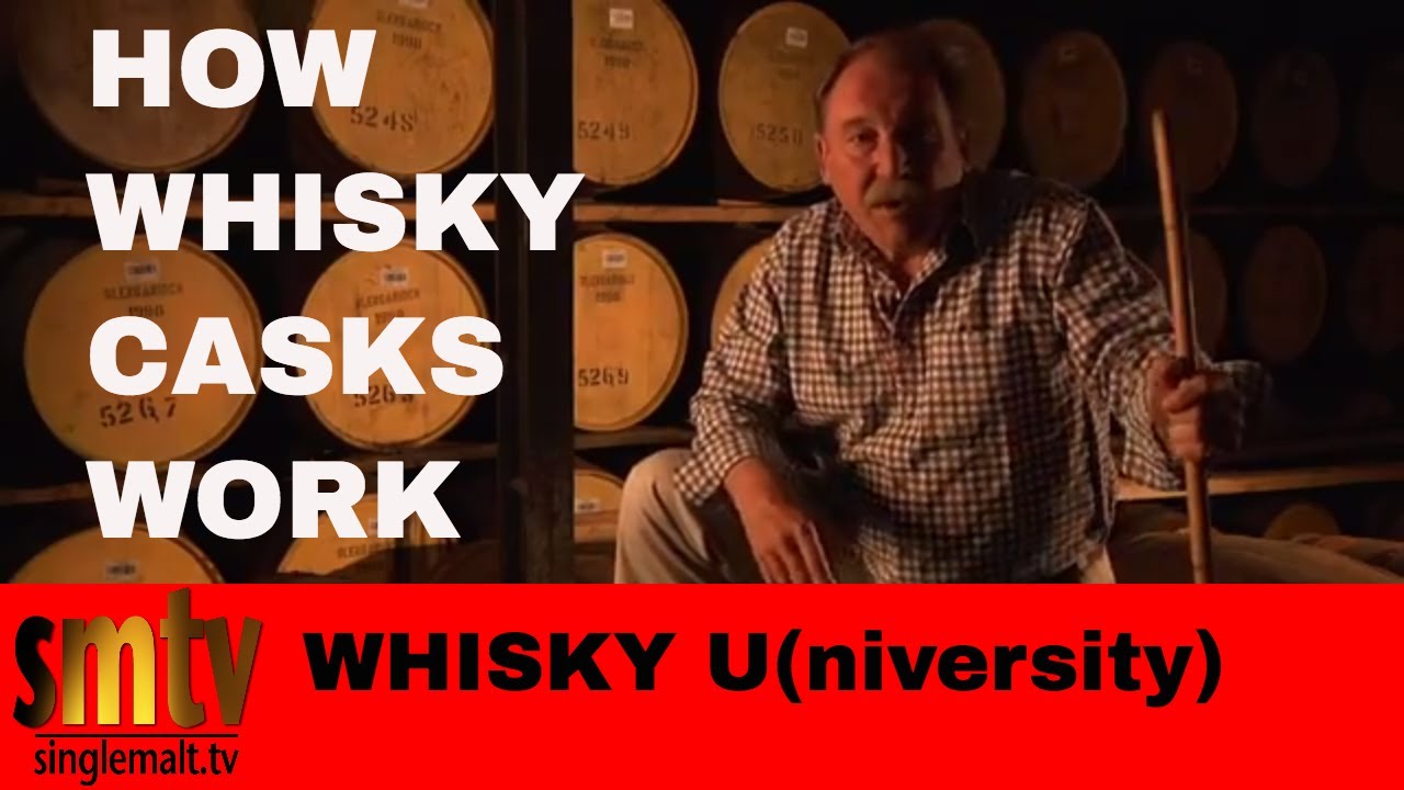 Whisky U - How Scotch Whisky Casks Work