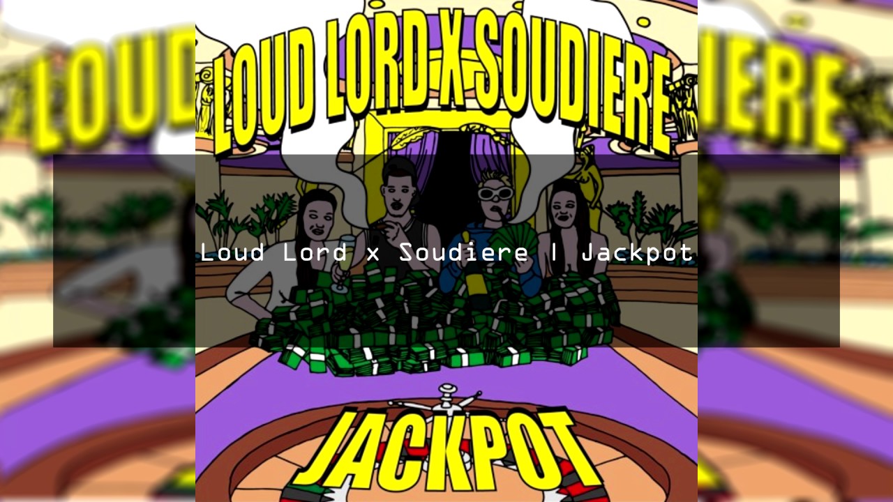Loud Lord x Soudiere | Jackpot